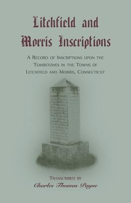 Litchfield and Morris [Connecticut] Inscriptions by Payne, Charles Thomas