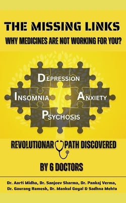 The Missing Links Why Medicines Are Not Working for You?: Revolutionary Path Discovered by 6 Doctors by Sharma, Sanjeev