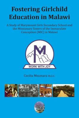 Fostering Girl Child Education in Malawi by Mzumara, Cecilia