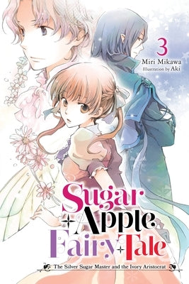 Sugar Apple Fairy Tale, Vol. 3 (Light Novel) by Mikawa, Miri