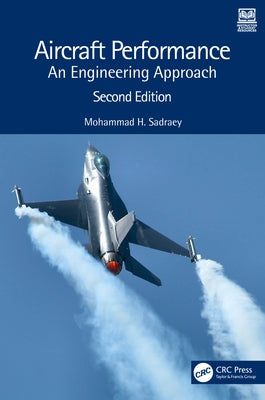 Aircraft Performance: An Engineering Approach by Sadraey, Mohammad H.