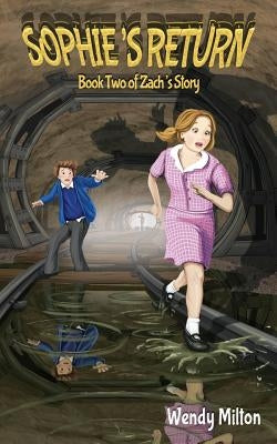 Sophie's Return: Book Two of Zach's Story (Second Edition) by Milton, Wendy
