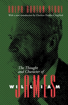 Thought and Character of William James by Perry, Ralph Barton