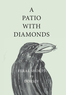 A Patio with Diamonds by Dorsey, B. C.