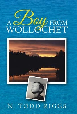 A Boy From Wollochet by Riggs, N. Todd