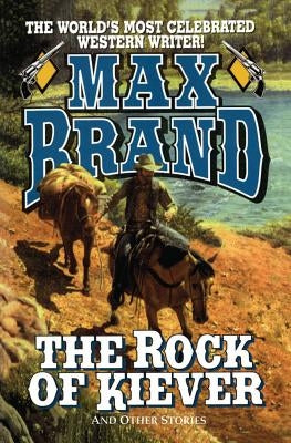 The Rock of Kiever by Brand, Max