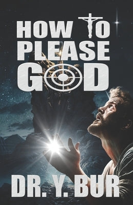 How To Please God by Bur, Y.