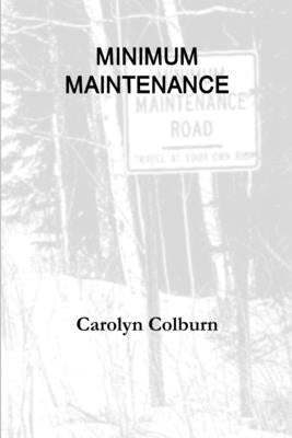 Minimum Maintenance by Colburn, Carolyn