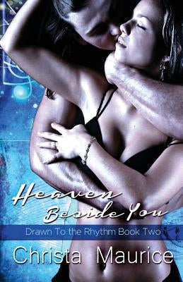 Heaven Beside You by Maurice, Christa