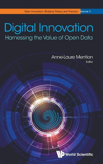Digital Innovation: Harnessing the Value of Open Data by Mention, Anne-Laure