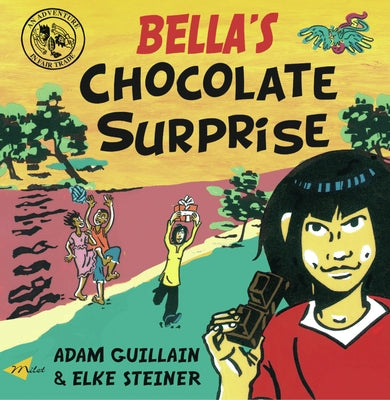 Bella's Chocolate Surprise by Guillain, Adam