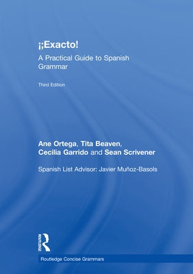 ¡Exacto!: A Practical Guide to Spanish Grammar by Ortega, Ane