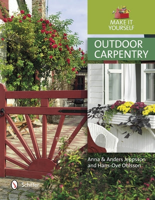 Outdoor Carpentry: Make It Yourself by Jeppsson, Anna