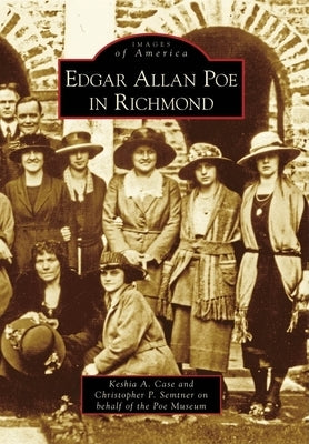 Edgar Allan Poe in Richmond by Case, Keshia A.