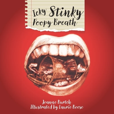 Icky Stinky Poopy Breath by Burtch, Joanne