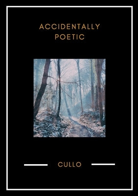 Accidentally Poetic by Cullo