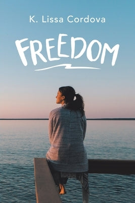 Freedom by Cordova, K. Lissa