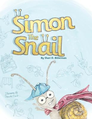 Simon the Snail by Bitterman, Shari D.