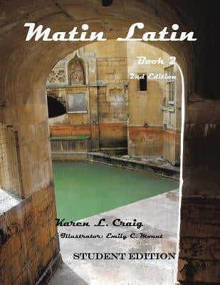 Matin Latin Book 2 Student Edition by Craig, Karen L.