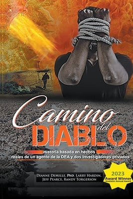 Camino Del Diablo - Historia basada en hechos reales de un agente de la DEA y dos investigadores privados by DeMille, Dianne