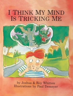 I Think My Mind Is Tricking Me by Whitten, Roy