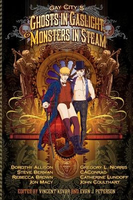 Gay City: Volume 5: Ghosts in Gaslight, Monsters in Steam by Smalley, Kat