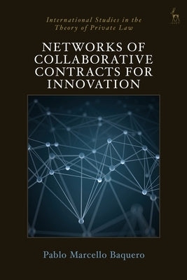 Networks of Collaborative Contracts for Innovation by Baquero, Pablo Marcello