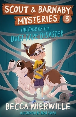 The Case of the Duct Tape Disaster by Wierwille, Becca