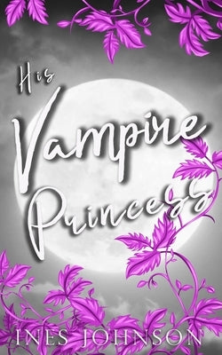His Vampire Princess by Johnson, Ines