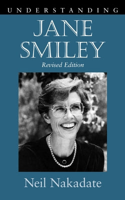 Understanding Jane Smiley by Nakadate, Neil