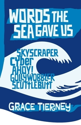 Words The Sea Gave Us by Tierney, Grace