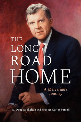 The Long Road Home: A Mercerian's Journey by Skelton, W. Douglas