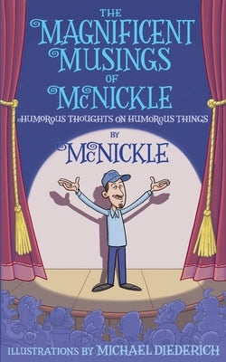 The Magnificent Musings of McNickle by McNickle