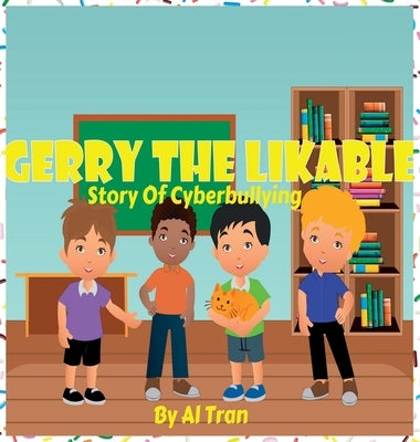 Gerry The Likable: Story of Cyberbullying by Tran, Al