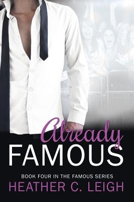 Already Famous by Leigh, Heather