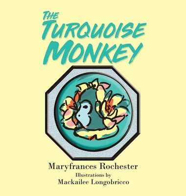The Turquoise Monkey by Rochester, Maryfrances