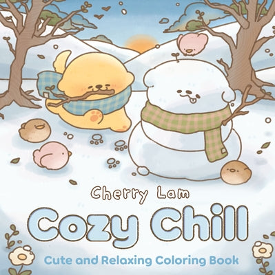 Cozy Chill: Cute and Relaxing Coloring Book by Lam, Cherry