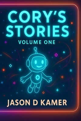 Cory's Stories: Volume 1 by Kamer, Jason D.
