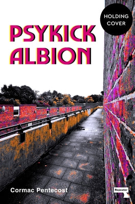 Psykick Albion by Pentecost, Cormac