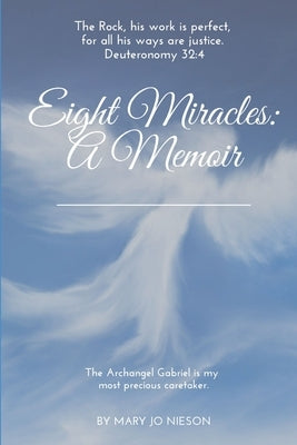 Eight Miracles: A Memoir by Nieson, Mary Jo