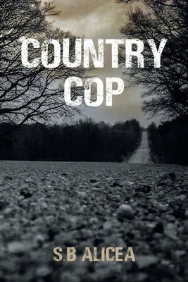 Country Cop by Alicea, S. B.