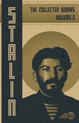 Collected Works of Josef Stalin: Volume 2 by Stalin, Josef V.