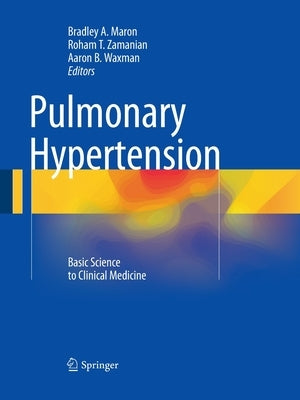 Pulmonary Hypertension: Basic Science to Clinical Medicine by Maron, Bradley A.