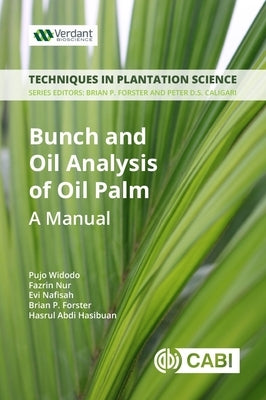 Bunch and Oil Analysis of Oil Palm: A Manual by Widodo, Pujo