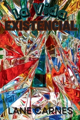 La Vida Existencial by Carnes, Lane
