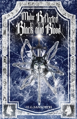 Malice Reflected in Black and Blood by Sansostri, H. G.