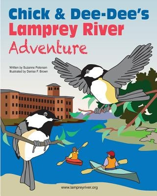 Chick & Dee-Dee's Lamprey River Adventure by Petersen, Suzanne