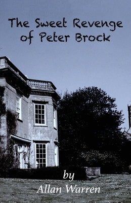 The Sweet Revenge of Peter Brock by Warren, Allan
