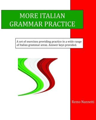 More Italian Grammar Practice by Nannetti, Remo
