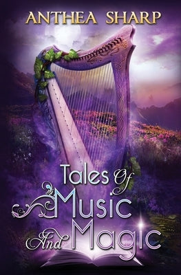 Tales of Music and Magic by Sharp, Anthea